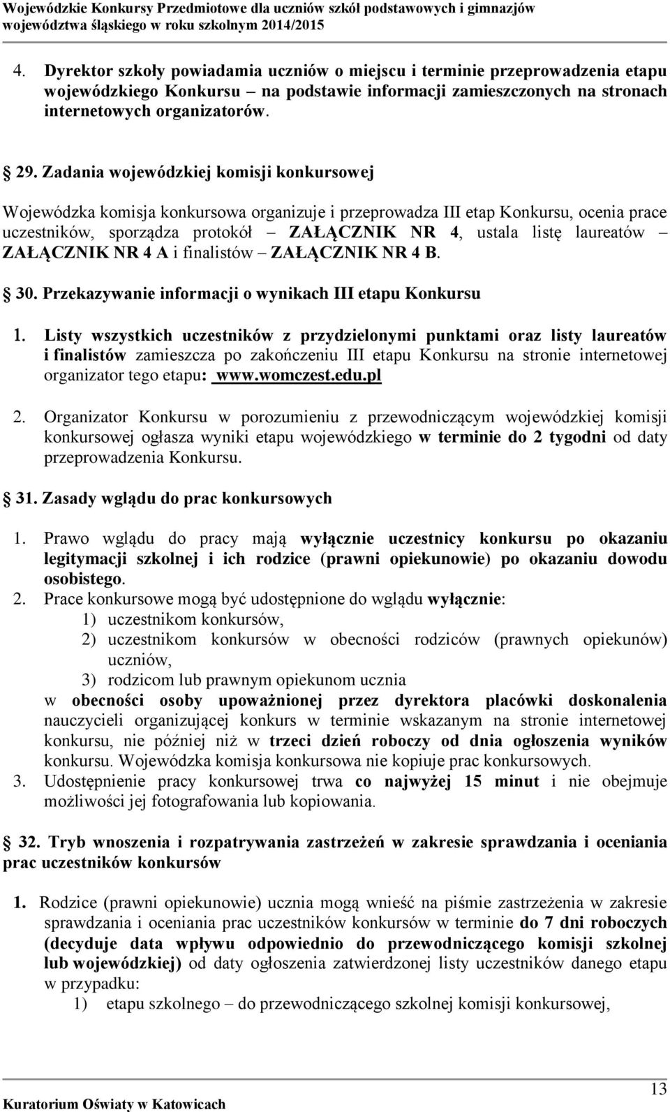 ZAŁĄCZNIK NR 4 A i finalistów ZAŁĄCZNIK NR 4 B. 30.