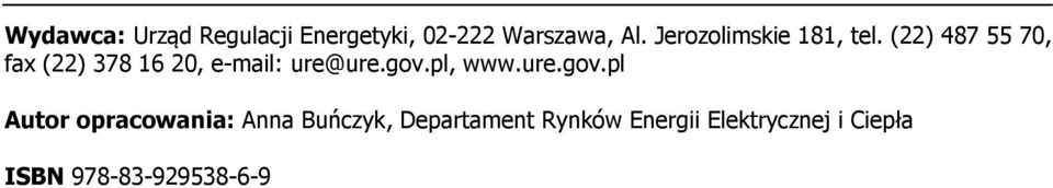 (22) 487 55 70, fax (22) 378 16 20, e-mail: ure@ure.gov.pl, www.