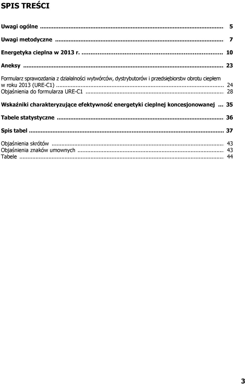 (URE-C1)... 24 Objaśnienia do formularza URE-C1.