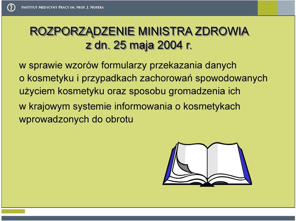 przypadkach zachorowań spowodowanych użyciem kosmetyku oraz sposobu