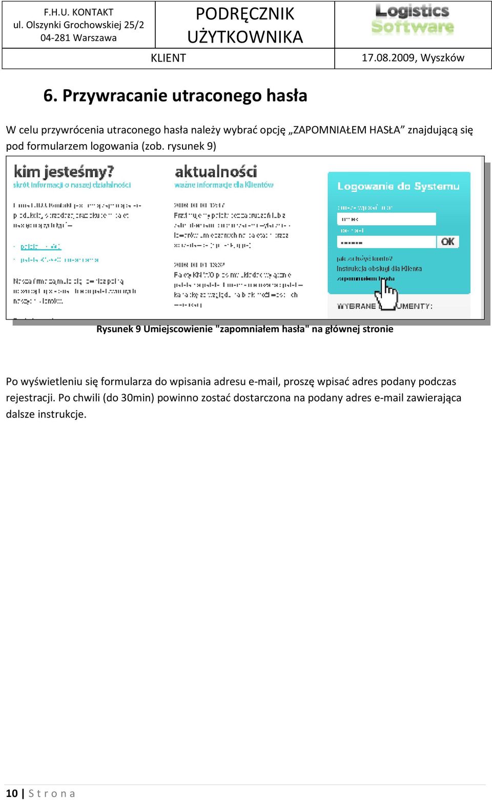 rysunek 9) Rysunek 9 Umiejscowienie "zapomniałem hasła" na głównej stronie Po wyświetleniu się formularza do