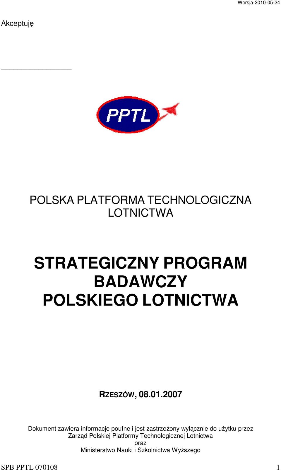 2007 Dokument zawiera informacje poufne i jest zastrzeżony wyłącznie do użytku