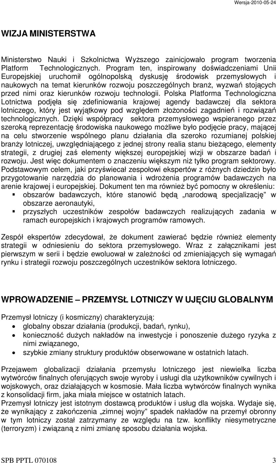 nimi oraz kierunków rozwoju technologii.