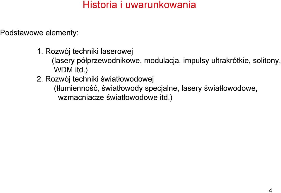 impulsy ultrakrótkie, solitony, WDM itd.) 2.