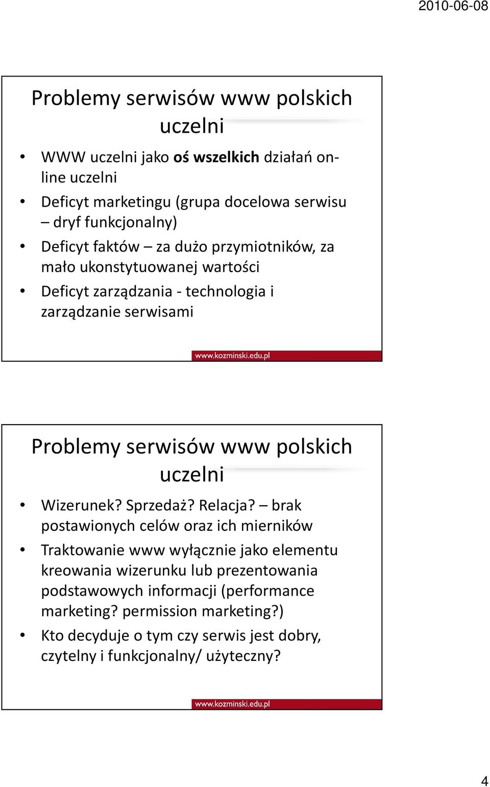 polskich uczelni Wizerunek? Sprzedaż? Relacja?