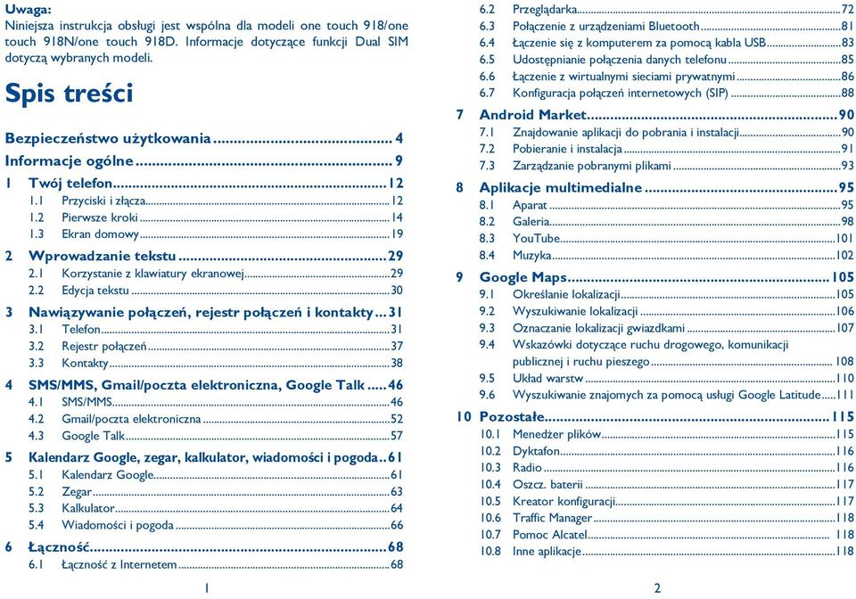 1 Korzystanie z klawiatury ekranowej...29 2.2 Edycja tekstu...30 3 Nawiązywanie połączeń, rejestr połączeń i kontakty...31 3.1 Telefon...31 3.2 Rejestr połączeń...37 3.3 Kontakty.