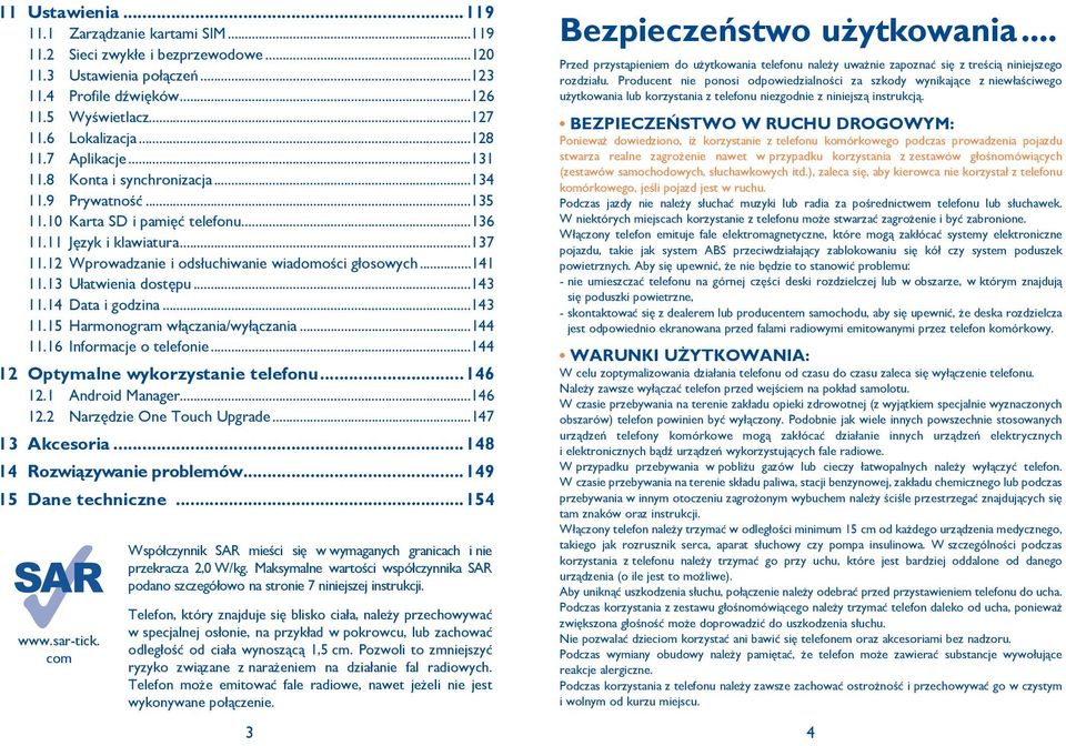 12 Wprowadzanie i odsłuchiwanie wiadomości głosowych...141 11.13 Ułatwienia dostępu...143 11.14 Data i godzina...143 11.15 Harmonogram włączania/wyłączania...144 11.16 Informacje o telefonie.