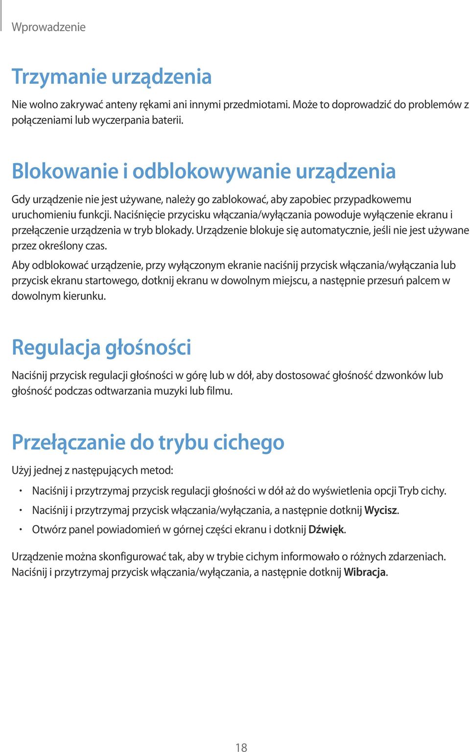 Naciśnięcie przycisku włączania/wyłączania powoduje wyłączenie ekranu i przełączenie urządzenia w tryb blokady. Urządzenie blokuje się automatycznie, jeśli nie jest używane przez określony czas.