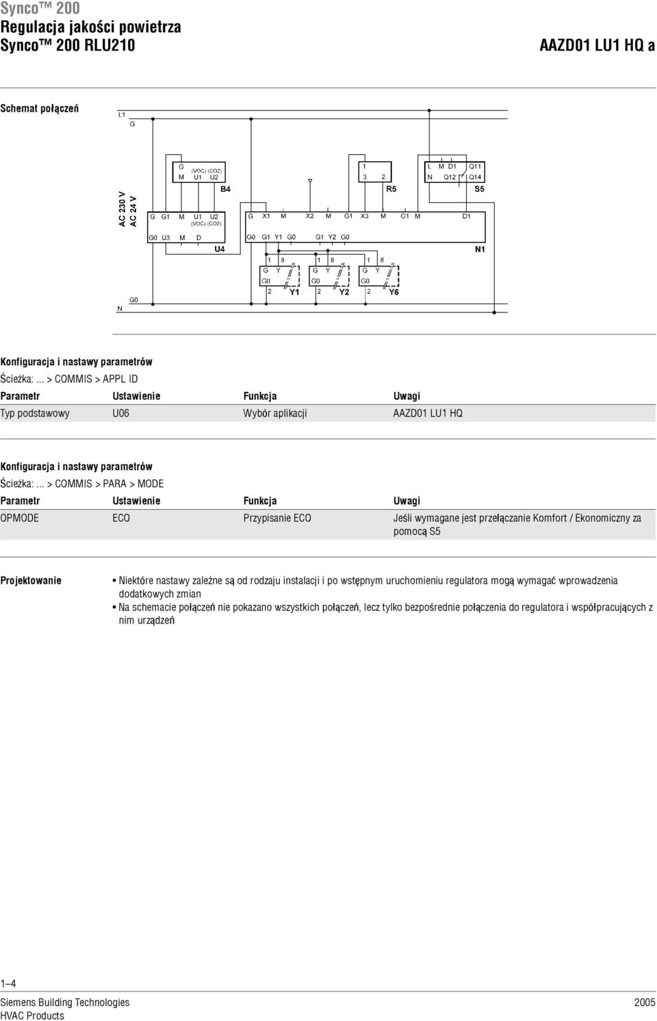 .. > COMMIS > PARA > MODE OPMODE ECO Przypisanie ECO Jeœli wymagane jest prze³¹czanie Komfort / Ekonomiczny za pomoc¹ S5 Projektowanie Niektóre