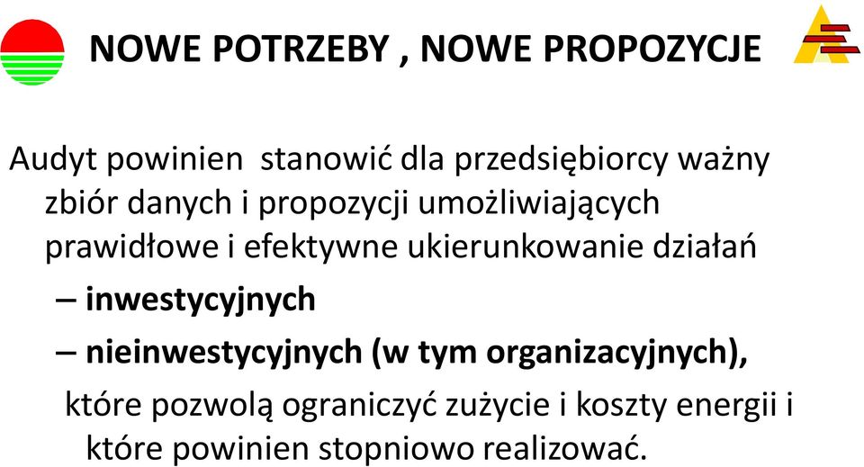 ukierunkowanie działań inwestycyjnych nieinwestycyjnych (w tym
