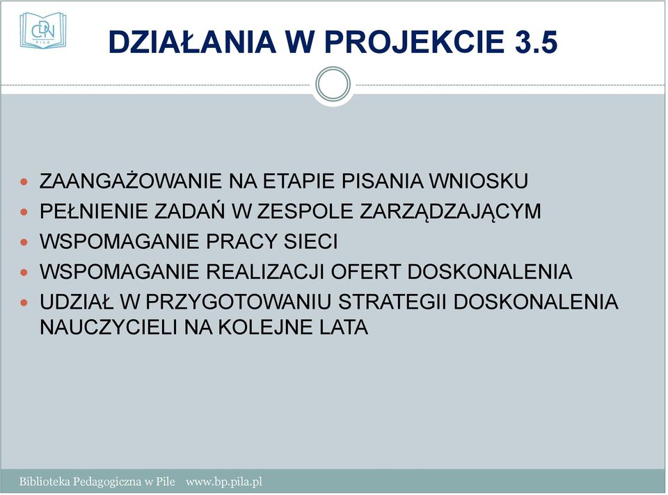 ZESPOLE ZARZĄDZAJĄCYM WSPOMAGANIE PRACY SIECI WSPOMAGANIE