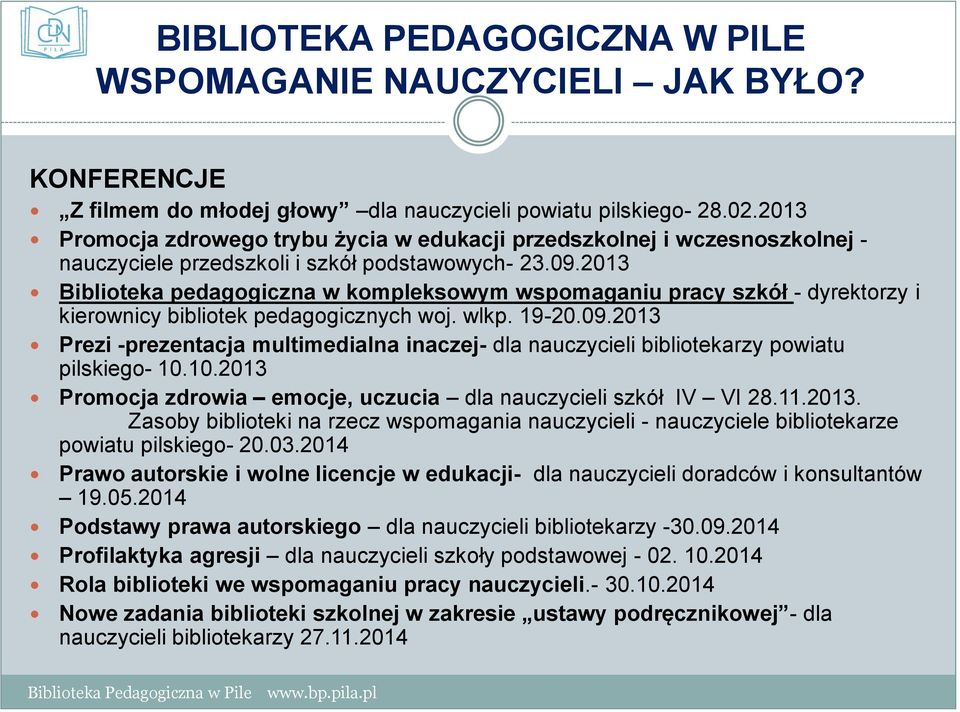 2013 Biblioteka pedagogiczna w kompleksowym wspomaganiu pracy szkół - dyrektorzy i kierownicy bibliotek pedagogicznych woj. wlkp. 19-20.09.
