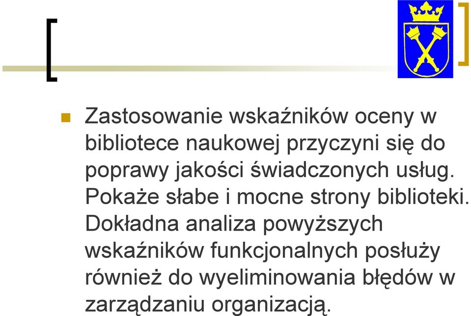 Pokaże słabe i mocne strony biblioteki.
