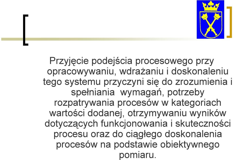 procesów w kategoriach wartości dodanej, otrzymywaniu wyników dotyczących