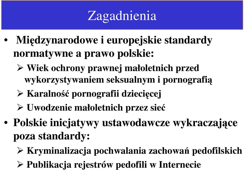 dziecięcej Uwodzenie małoletnich przez sieć Polskie inicjatywy ustawodawcze wykraczające poza