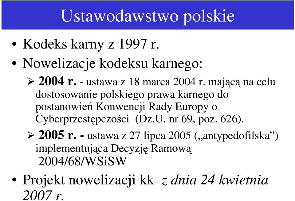 mającą na celu dostosowanie polskiego prawa karnego do postanowień Konwencji Rady Europy o