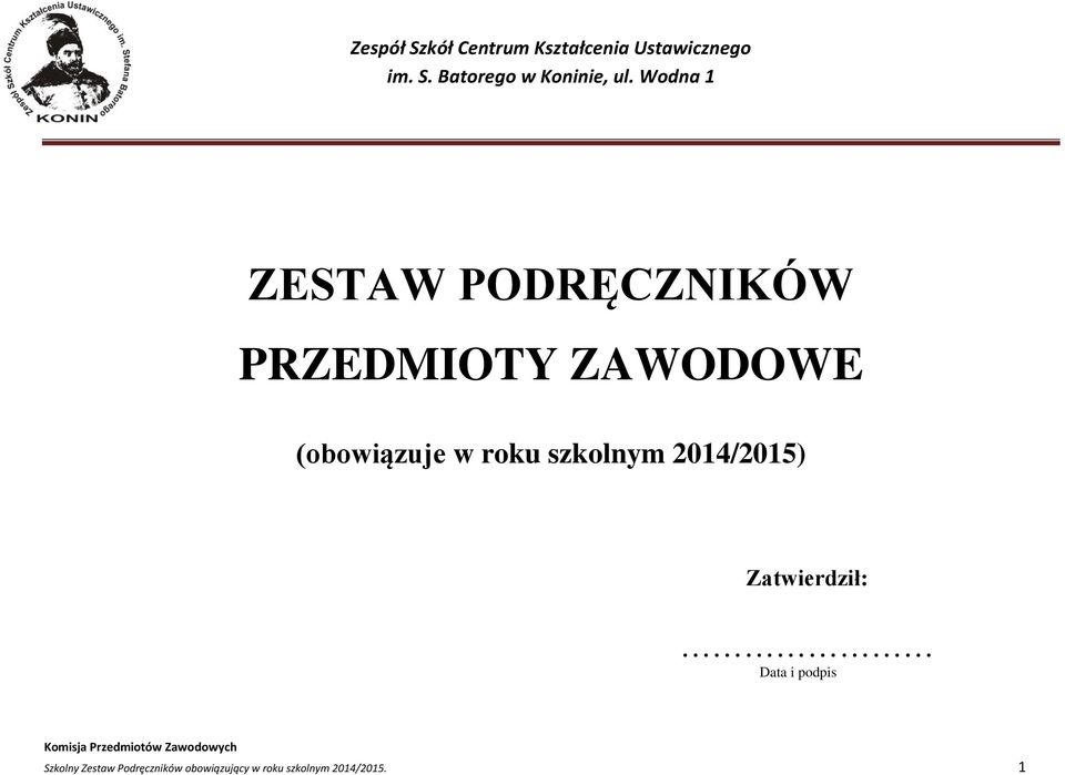 Zatwierdził: Data i podpis Szkolny Zestaw