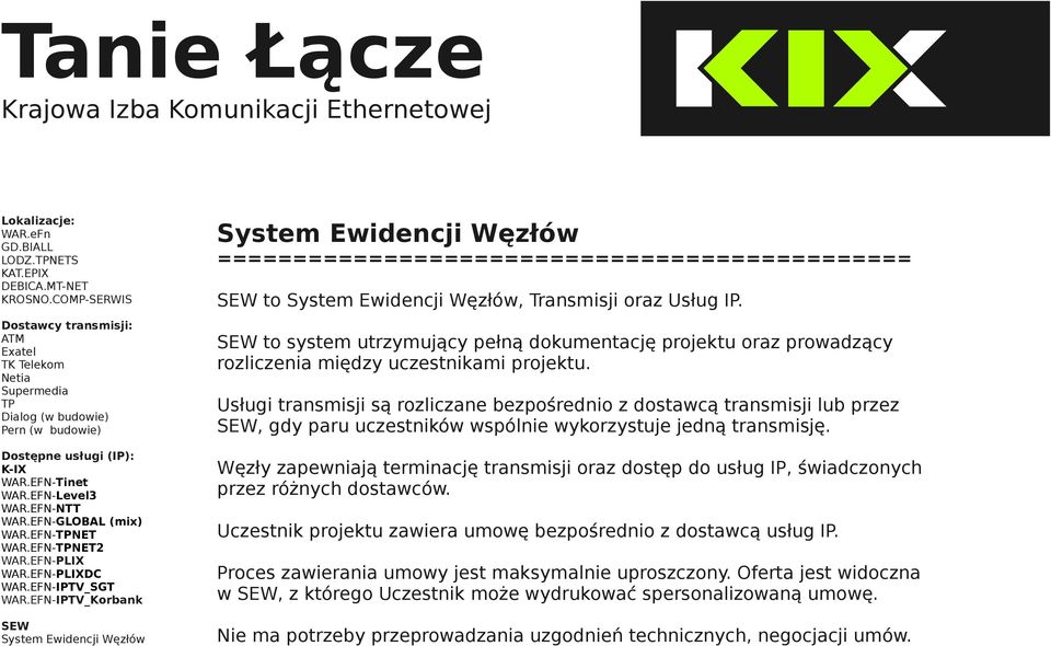 SEW to system utrzymujący pełną dokumentację projektu oraz prowadzący rozliczenia między uczestnikami projektu.