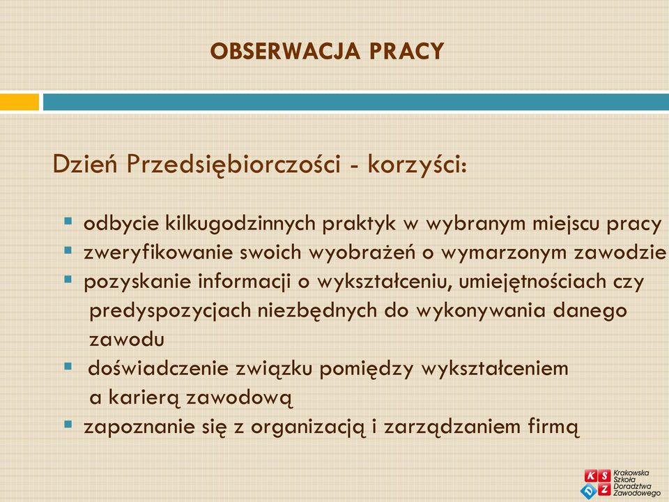 wykształceniu, umiejętnościach czy predyspozycjach niezbędnych do wykonywania danego zawodu