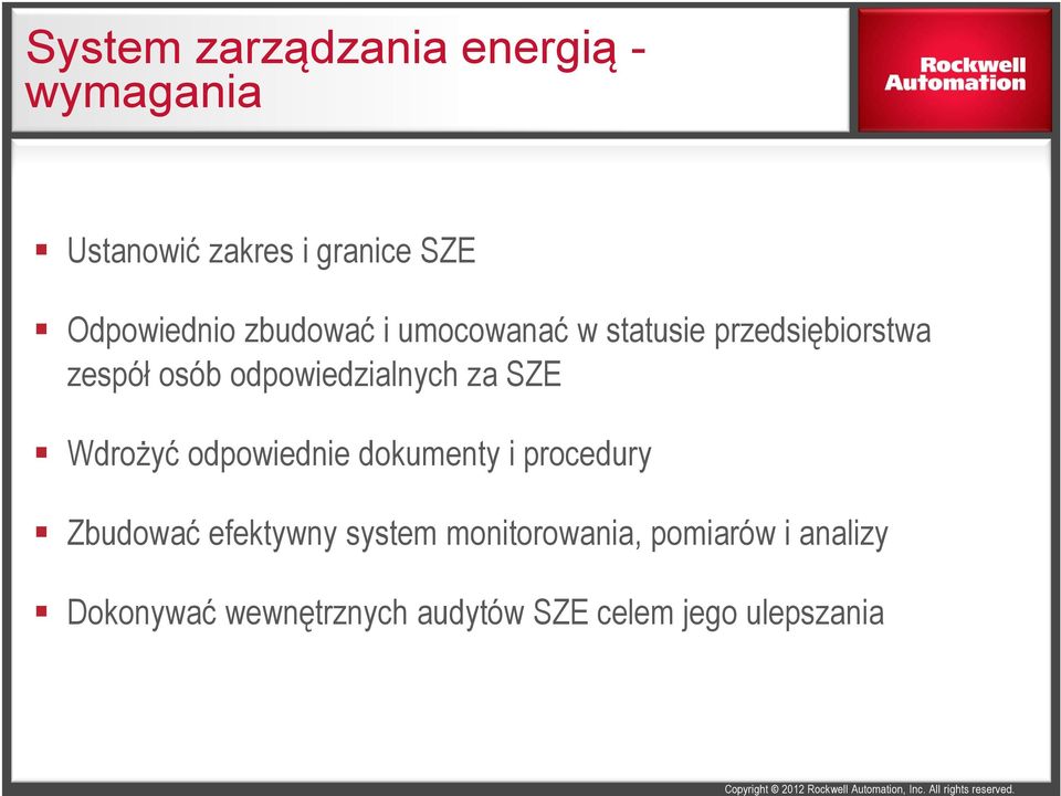 SZE Wdrożyć odpowiednie dokumenty i procedury Zbudować efektywny system