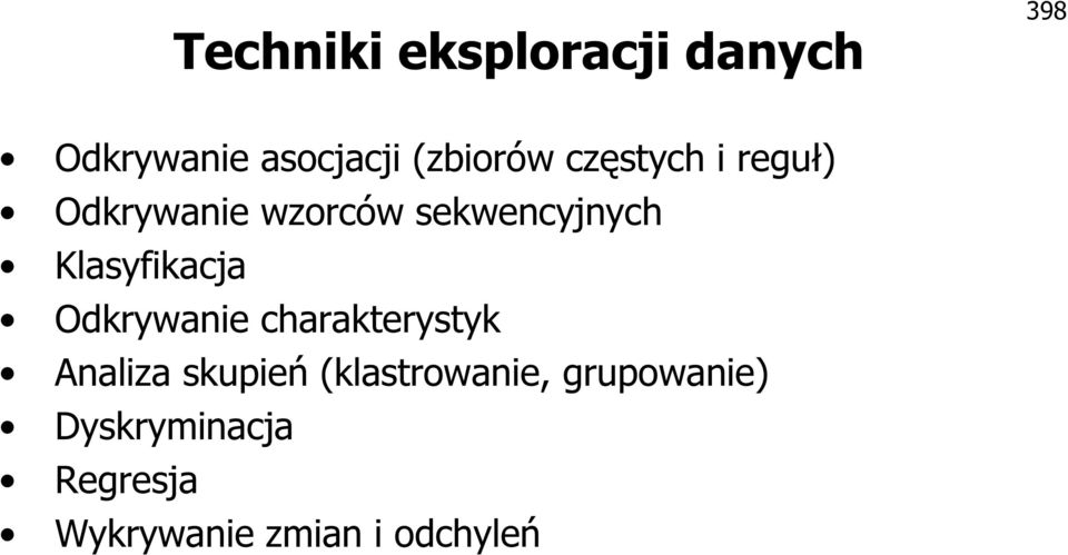 Klasyfikacja Odkrywanie charakterystyk Analiza skupień