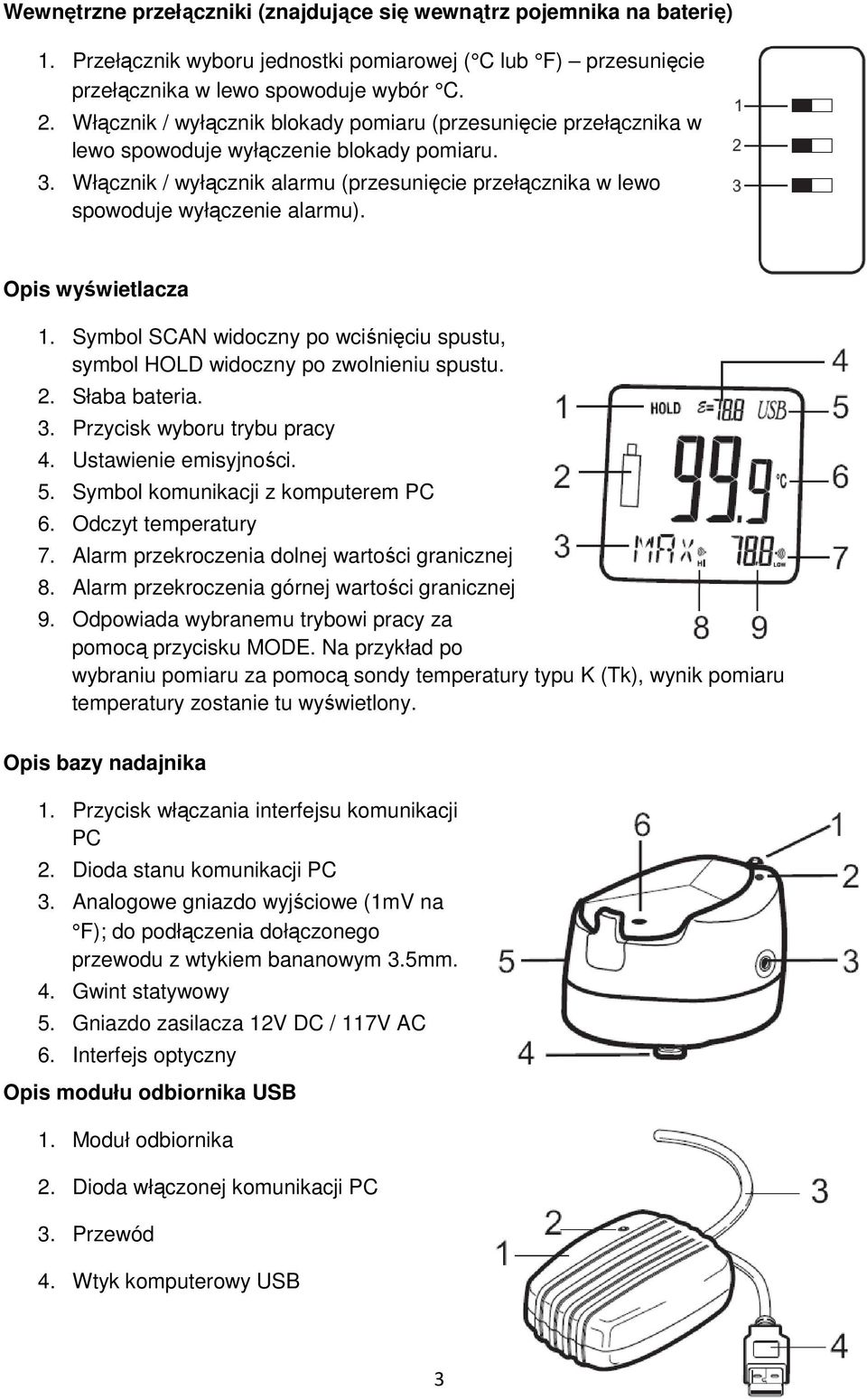 Włącznik / wyłącznik alarmu (przesunięcie przełącznika w lewo spowoduje wyłączenie alarmu). Opis wyświetlacza 1. Symbol SCAN widoczny po wciśnięciu spustu, symbol HOLD widoczny po zwolnieniu spustu.