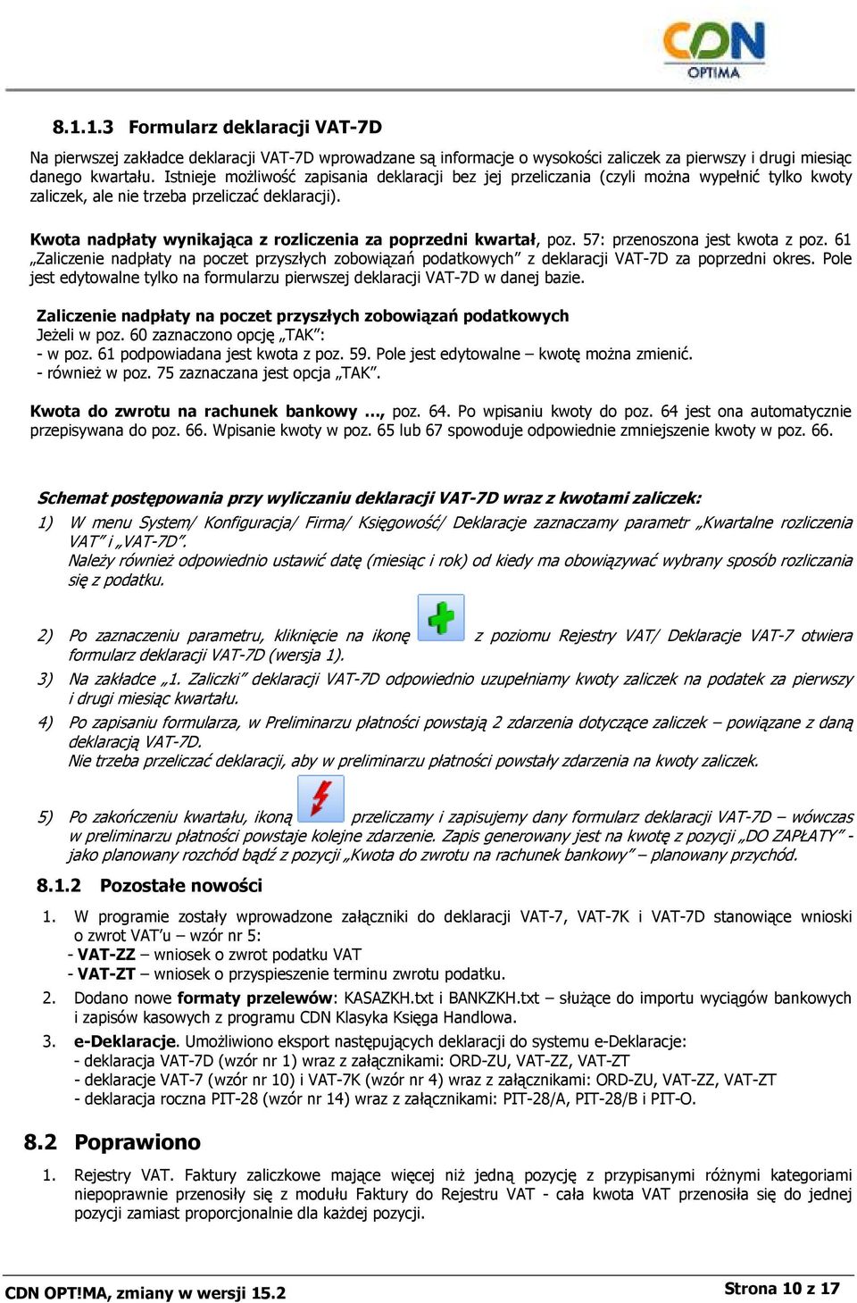 Kwota nadpłaty wynikająca z rozliczenia za poprzedni kwartał, poz. 57: przenoszona jest kwota z poz.