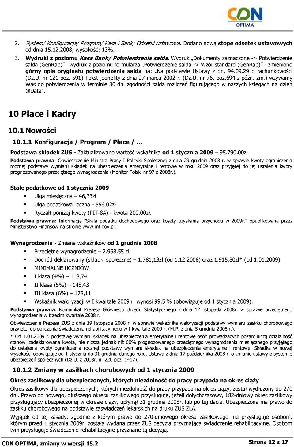 podstawie Ustawy z dn. 94.09.29 o rachunkowości (Dz.U. nr 121 poz. 591) Tekst jednolity z dnia 27 marca 2002 r. (Dz.U. nr 76, poz.694 z późn. zm.