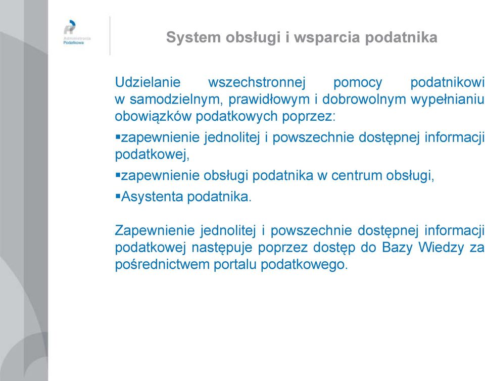 podatkowej, zapewnienie obsługi podatnika w centrum obsługi, Asystenta podatnika.