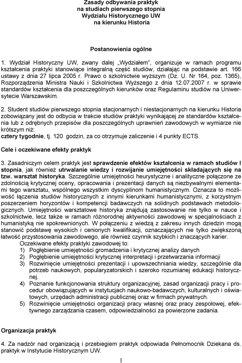 Prawo o szkolnictwie wyższym (Dz. U. Nr 164, poz. 1365), Rozporządzenia Ministra Nauki i Szkolnictwa Wyższego z dnia 12.07.2007 r.
