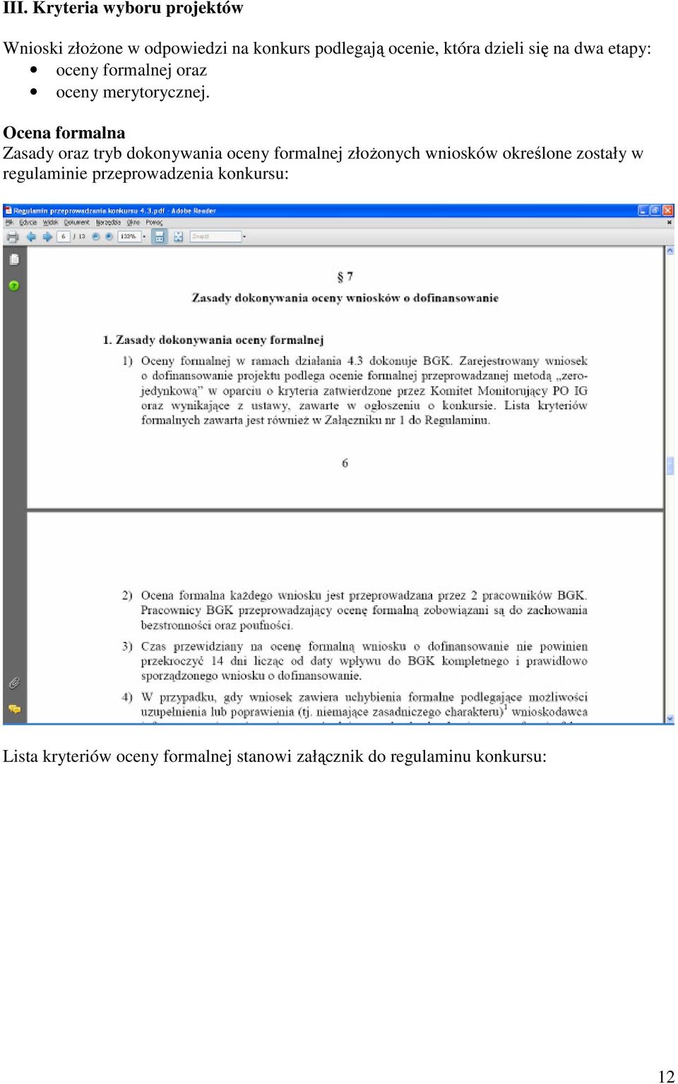 Ocena formalna Zasady oraz tryb dokonywania oceny formalnej złożonych wniosków określone