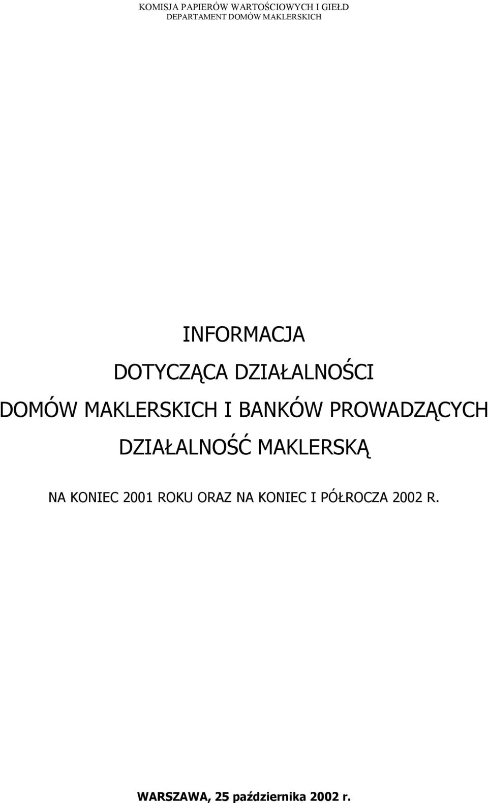 MAKLERSKĄ NA KONIEC 2001 ROKU ORAZ NA KONIEC