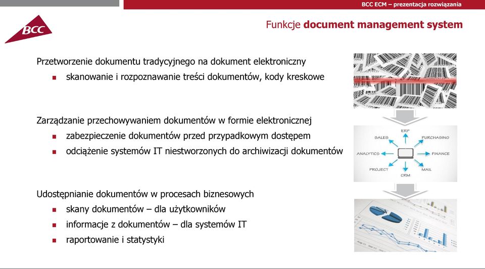 zabezpieczenie dokumentów przed przypadkowym dostępem odciążenie systemów IT niestworzonych do archiwizacji dokumentów