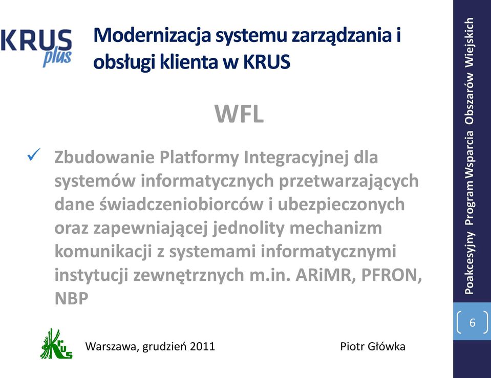 ubezpieczonych oraz zapewniającej jednolity mechanizm