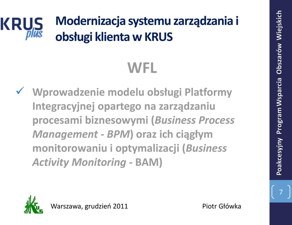 Process Management - BPM) oraz ich ciągłym