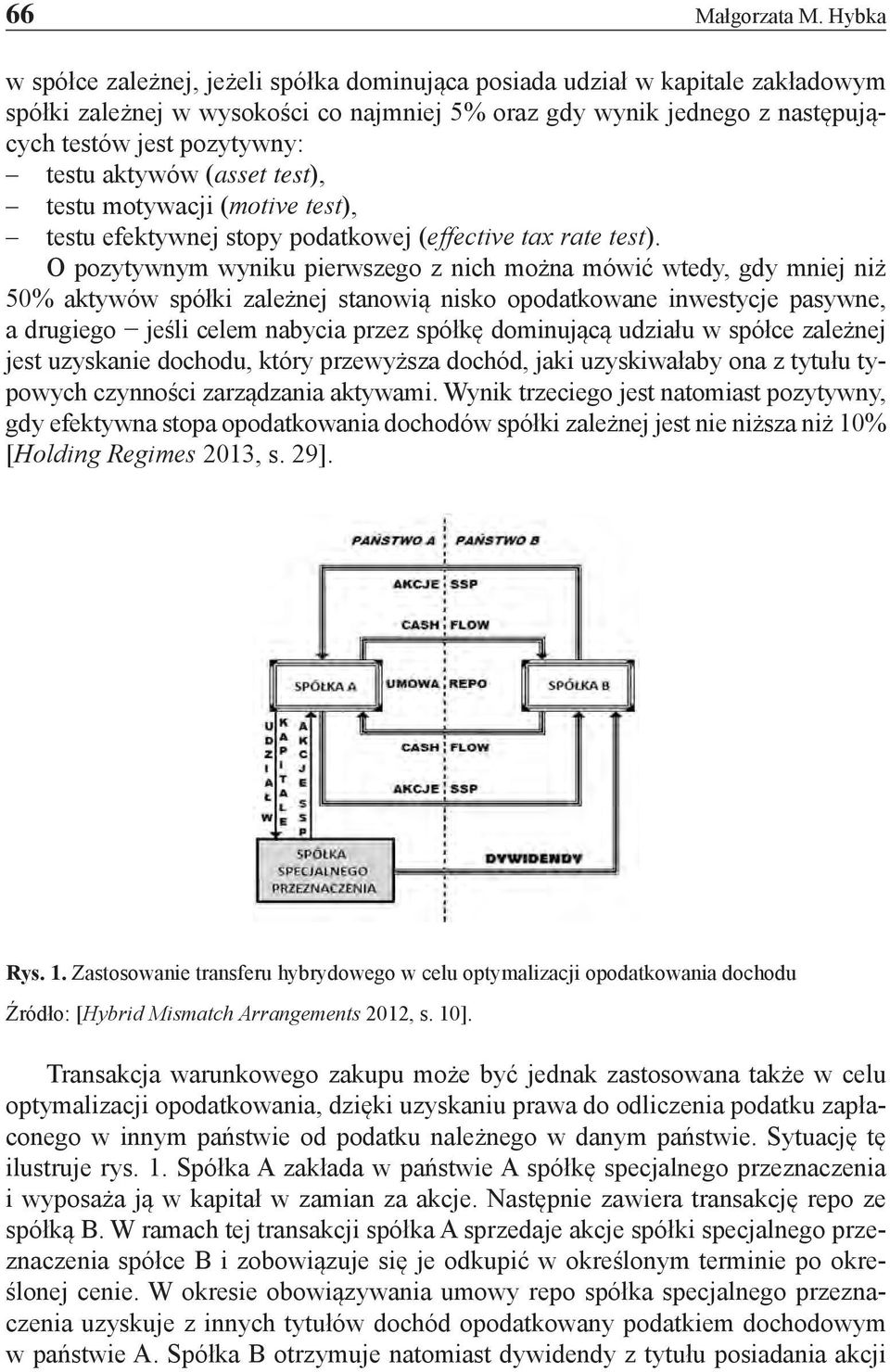 aktywów (asset test), testu motywacji (motive test), testu efektywnej stopy podatkowej (effective tax rate test).