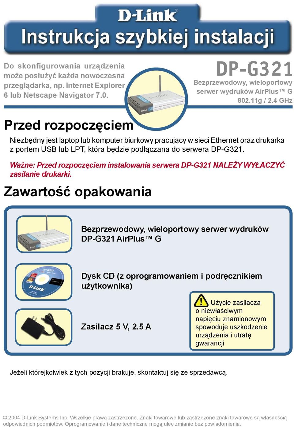 Ważne: Przed rozpoczęciem instalowania serwera DP-G321 NALEŻY WYŁACZYĆ zasilanie drukarki.