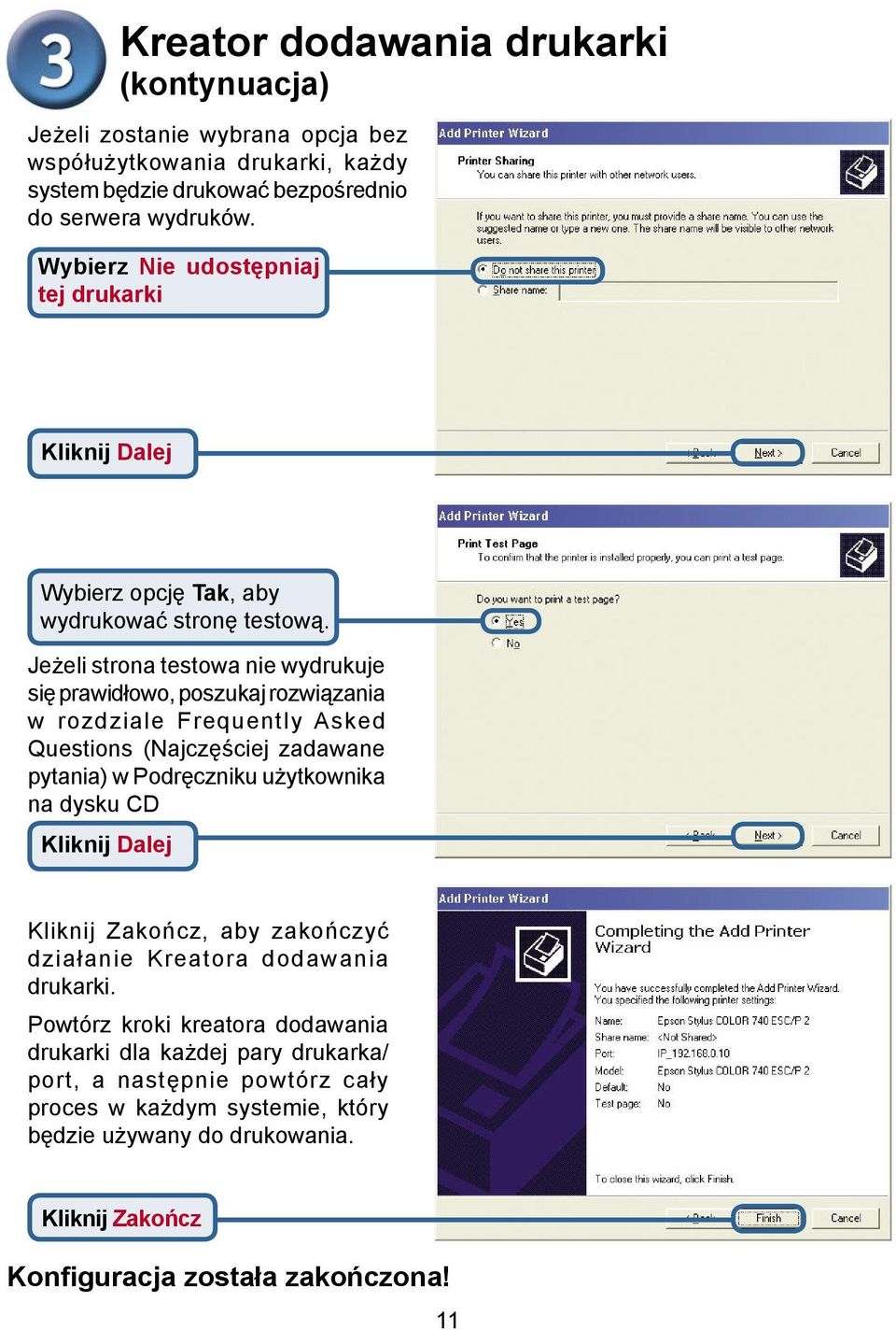 Jeżeli strona testowa nie wydrukuje się prawidłowo, poszukaj rozwiązania w rozdziale Frequently Asked Questions (Najczęściej zadawane pytania) w Podręczniku użytkownika na