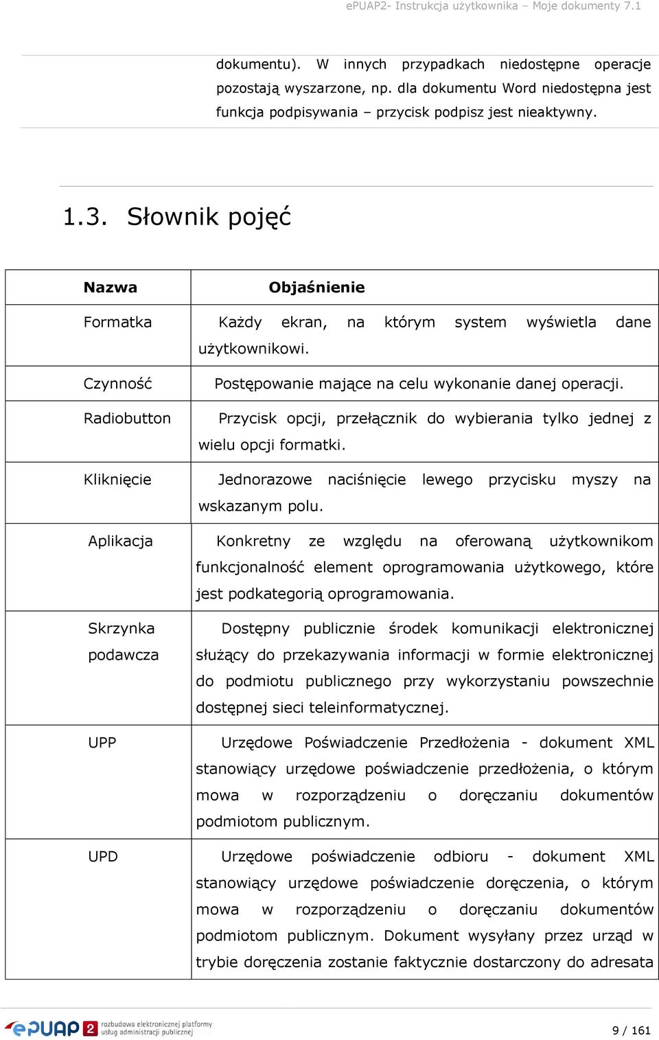 Przycisk opcji, przełącznik do wybierania tylko jednej z wielu opcji formatki. Jednorazowe naciśnięcie lewego przycisku myszy na wskazanym polu.