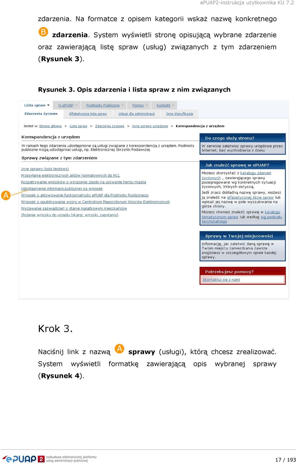 tym zdarzeniem (Rysunek 3). Rysunek 3. Opis zdarzenia i lista spraw z nim związanych Krok 3.