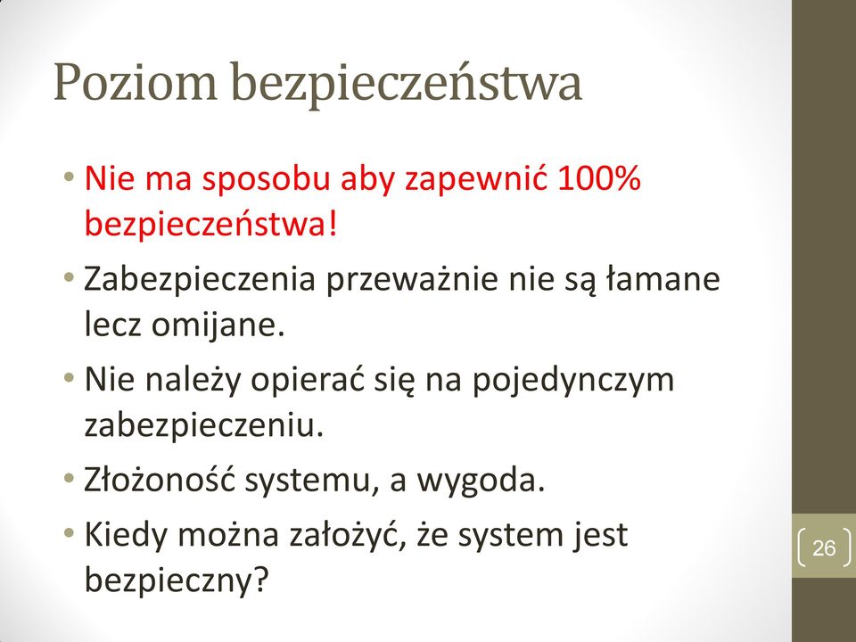 Zabezpieczenia przeważnie nie są łamane lecz omijane.