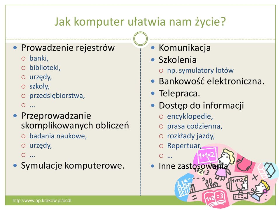 .. Przeprowadzanie skomplikowanych obliczeń badania naukowe, urzędy,... Symulacje komputerowe.