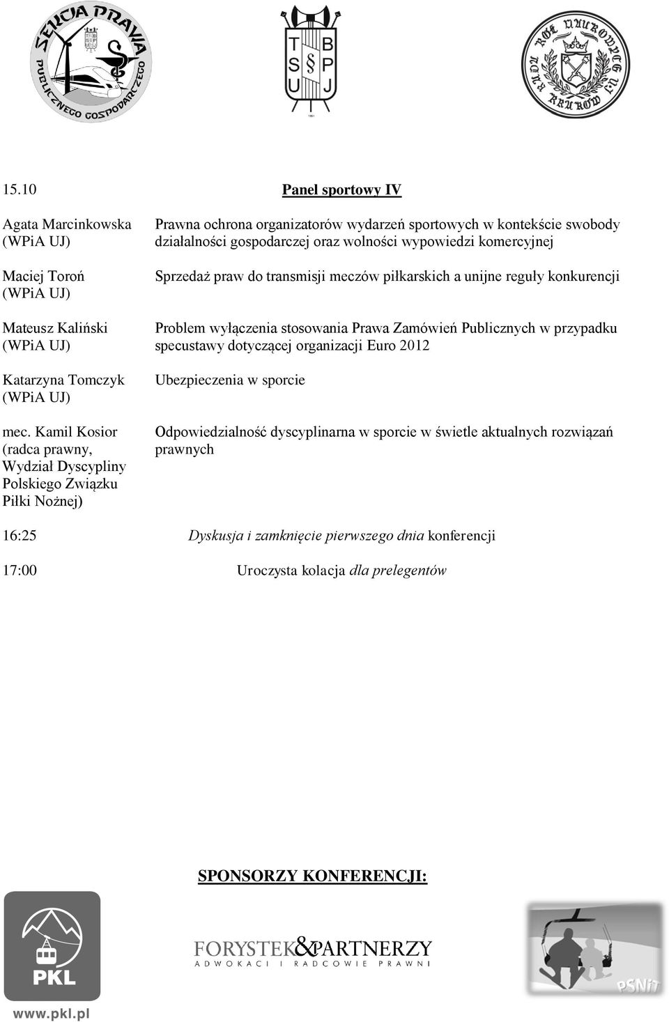 gospodarczej oraz wolności wypowiedzi komercyjnej Sprzedaż praw do transmisji meczów piłkarskich a unijne reguły konkurencji Problem wyłączenia stosowania Prawa Zamówień