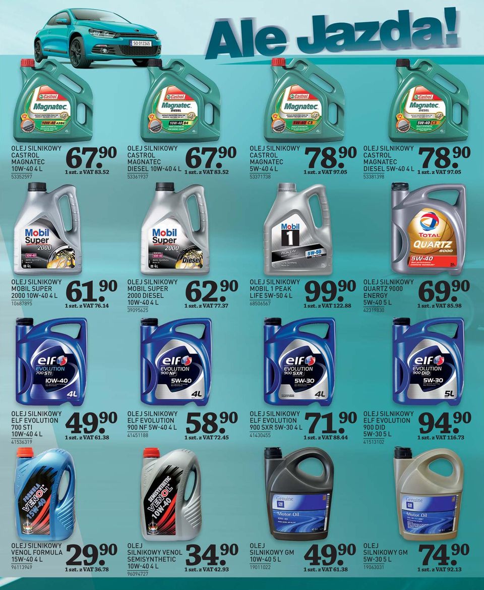 37 99 MOBIL 1 PEAK LIFE 5W-50 4 L 68506567 1 szt. z VAT 122.88 69 QUARTZ 9000 ENERGY 5W-40 5 L 42319830 1 szt. z VAT 85.98 ELF EVOLUTION 700 STI 10W-40 4 L 41536319 49 1 szt. z VAT 61.