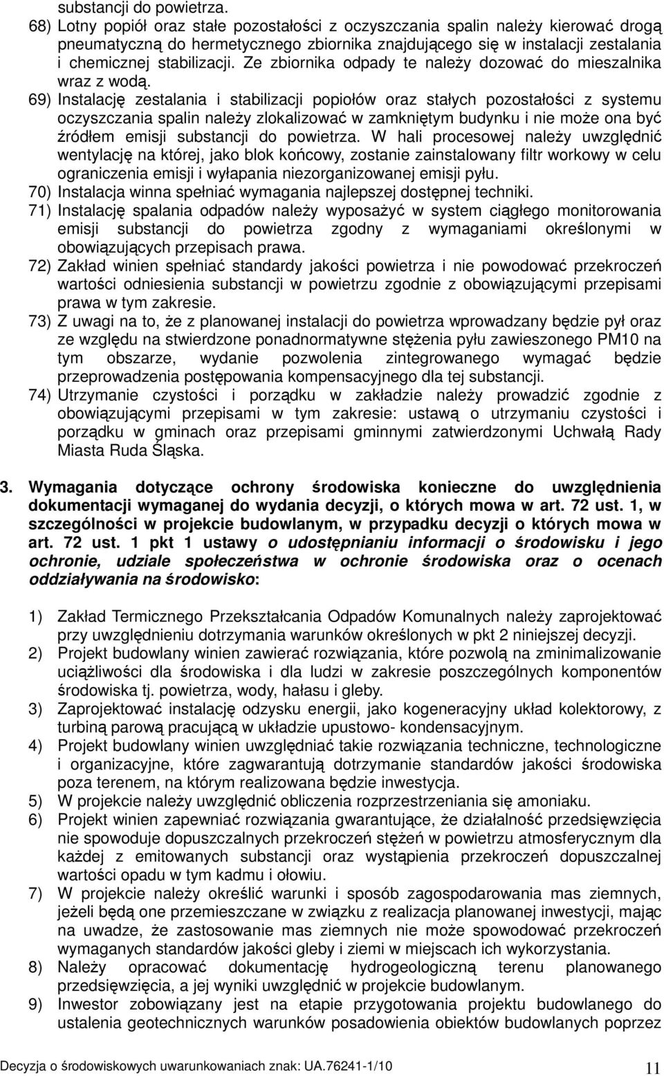 Ze zbiornika odpady te naleŝy dozować do mieszalnika wraz z wodą.