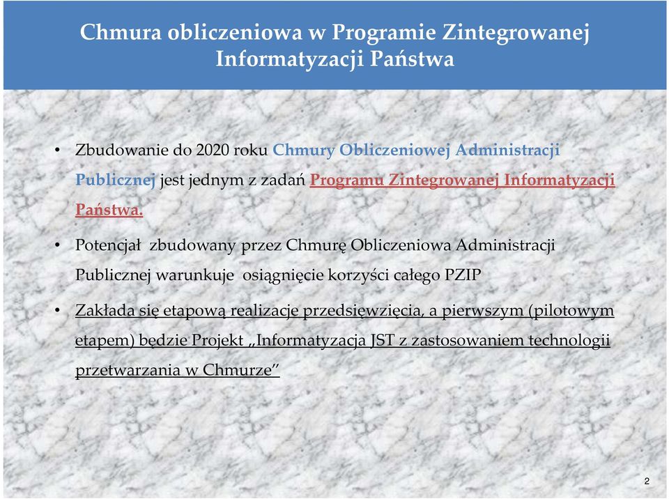 Potencjał zbudowany przez Chmurę Obliczeniowa Administracji Publicznej warunkuje osiągnięcie korzyści całego PZIP Zakłada