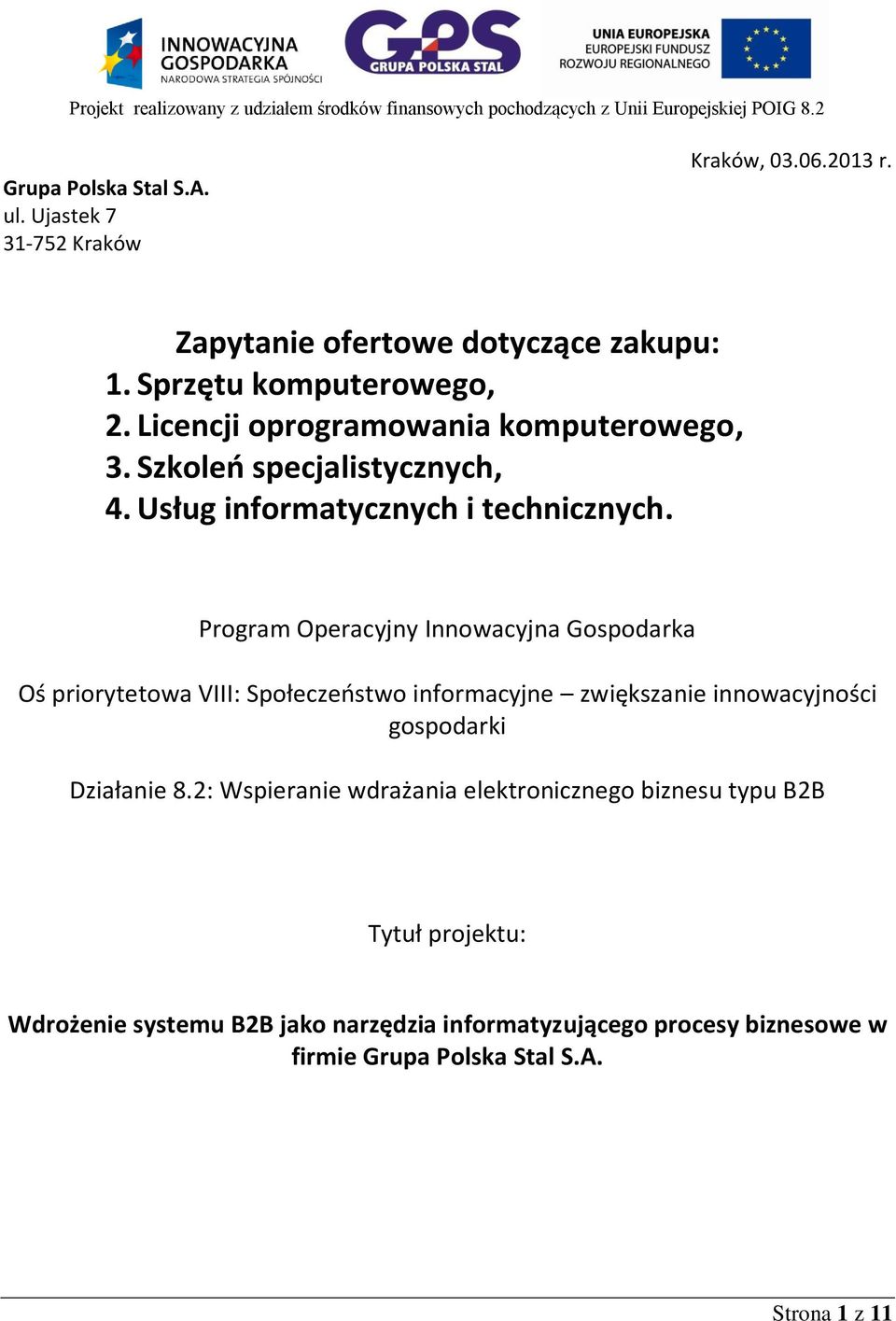 Program Operacyjny Innowacyjna Gospodarka Oś priorytetowa VIII: Społeczeństwo informacyjne zwiększanie innowacyjności gospodarki Działanie 8.