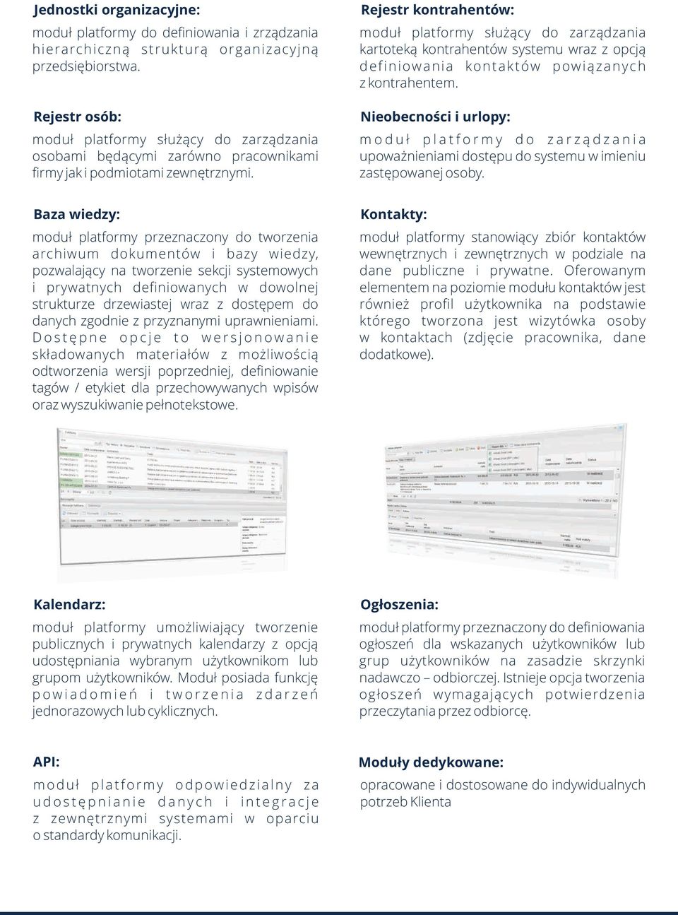 Rejestr kontrahentów: modu³ platformy s³u ¹cy do zarz¹dzania kartotek¹ kontrahentów systemu wraz z opcj¹ definiowania kontaktów powi¹zanych z kontrahentem.