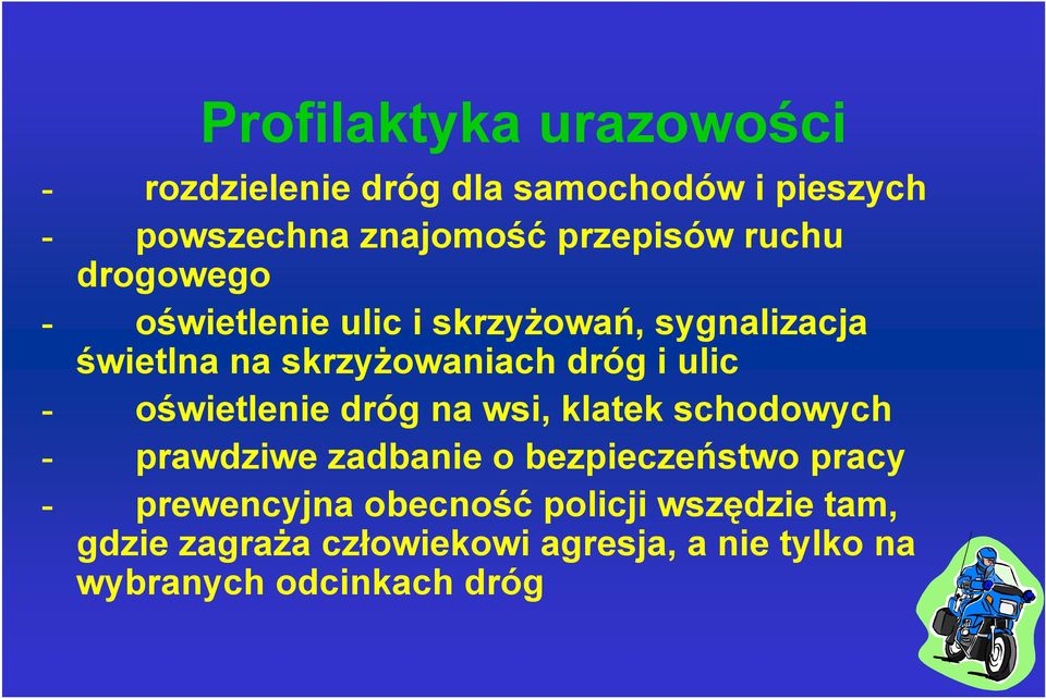 oświetlenie dróg na wsi, klatek schodowych - prawdziwe zadbanie o bezpieczeństwo pracy - prewencyjna