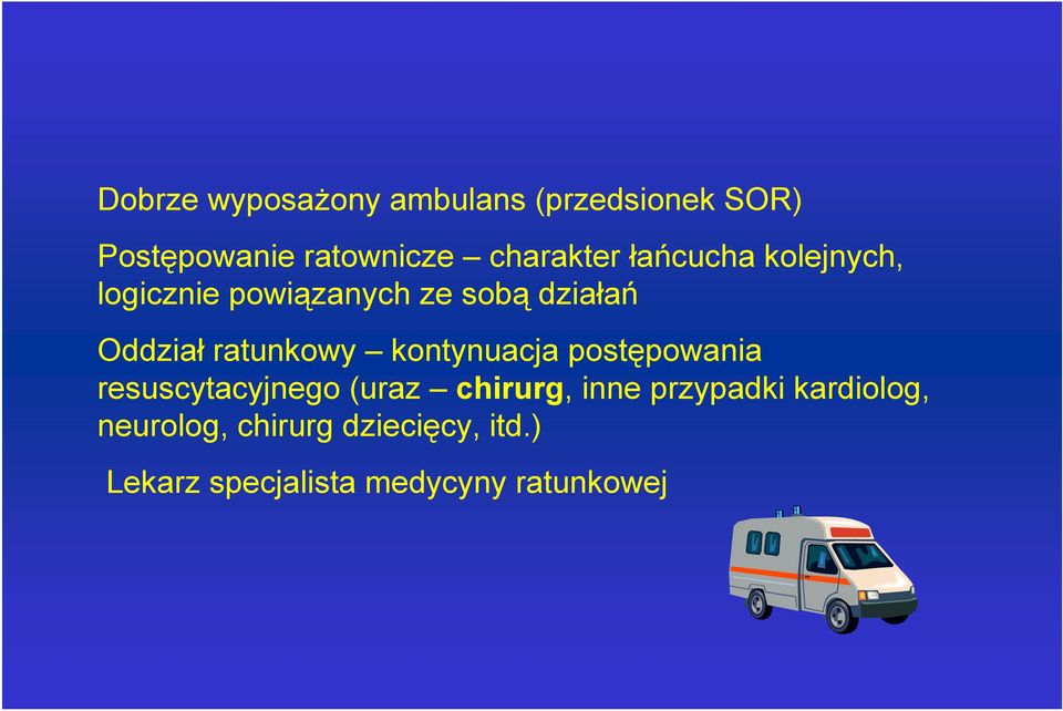 ratunkowy kontynuacja postępowania resuscytacyjnego (uraz chirurg, inne